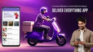 Read more about the article 5 most Common Delivery Everything App Development Mistakes to Avoid