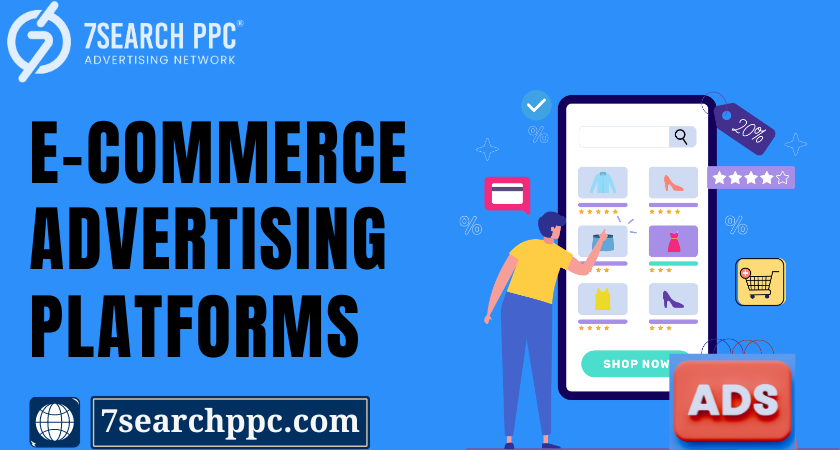 Read more about the article Top E-Commerce Advertising Platforms to Boost Your Online Sales